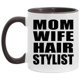 Mom Wife Hair Stylist - 11oz Accent Mug Black