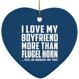 I Love My Boyfriend More Than Flugel Horn - Heart Ornament