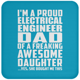 Proud Electrical Engineer Dad Of Awesome Daughter - Drink Coaster
