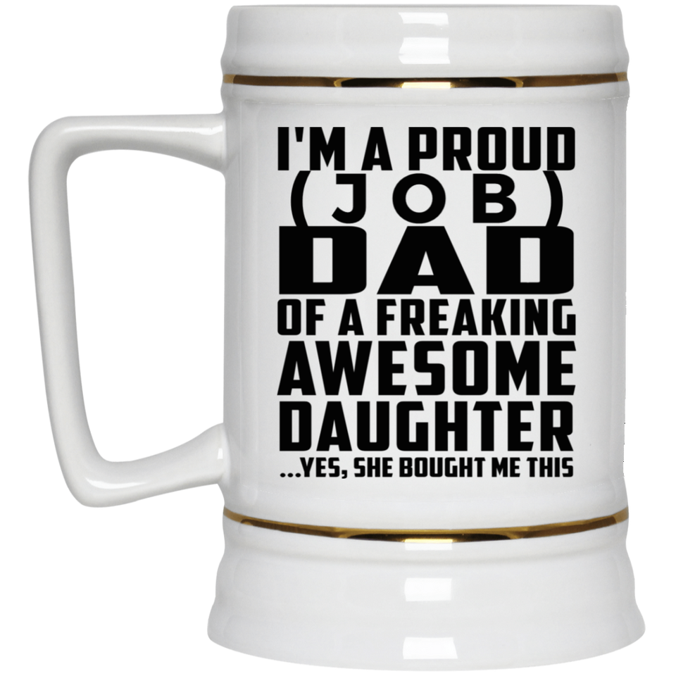 [CC] Personalized Gift, Proud [Job] Dad Of Awesome Daughter - Beer Stein