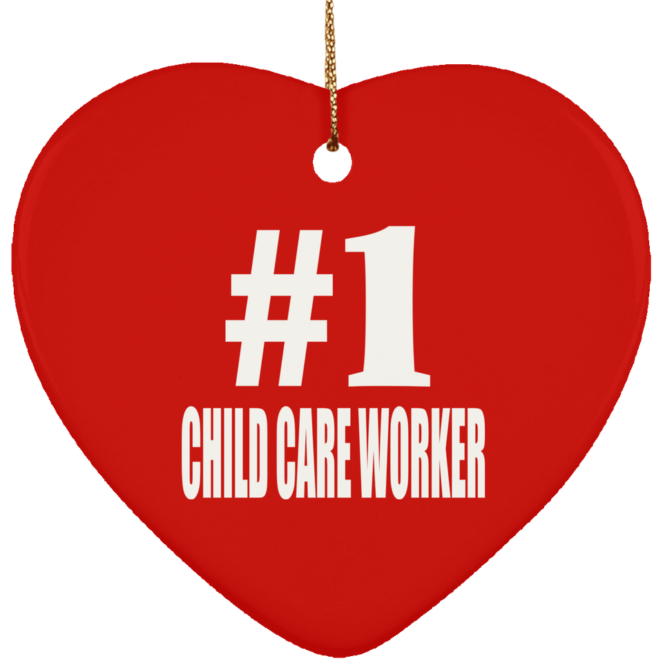 Number One #1 Child Care Worker - Heart Ornament