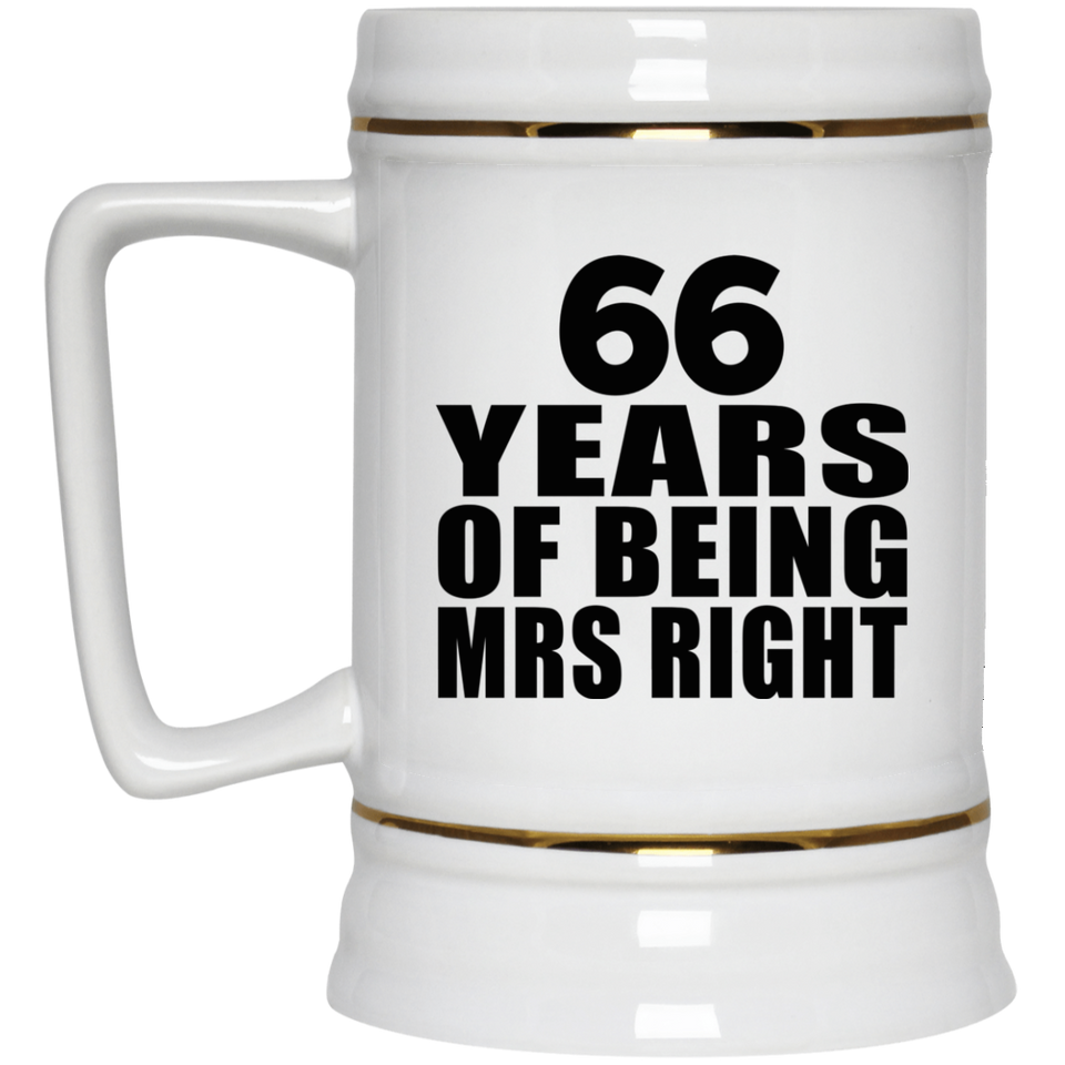 66th Anniversary 66 Years Of Being Mrs Right - Beer Stein