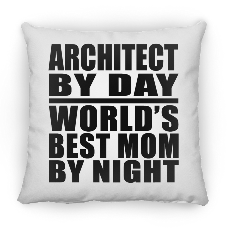 Architect By Day World's Best Mom By Night - Throw Pillow