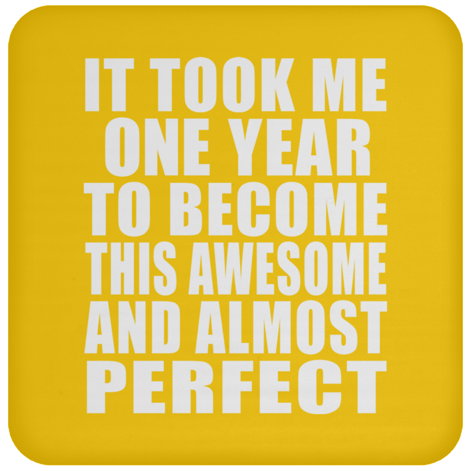 1st Birthday Took 1 Year To Become Awesome & Perfect - Drink Coaster