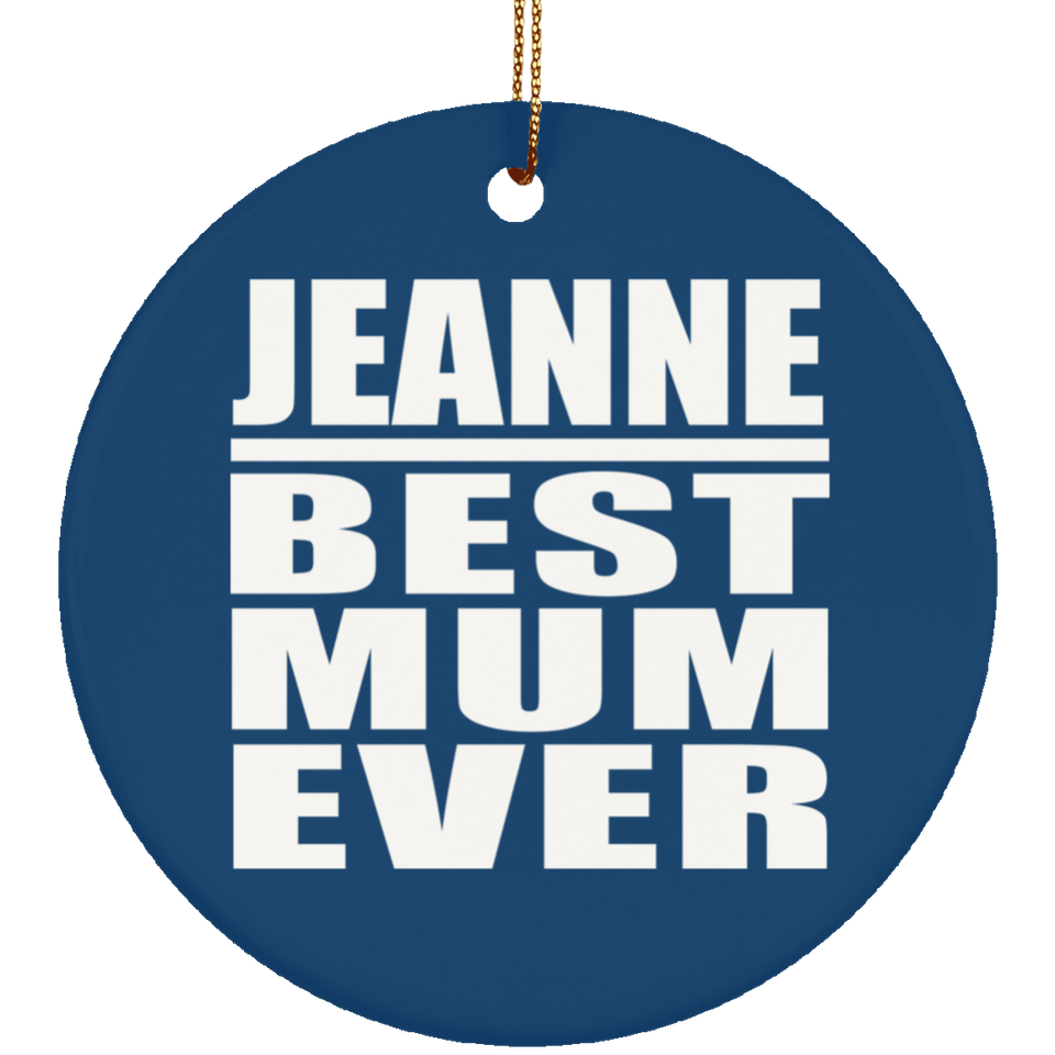 Jeanne Best Mum Ever - Circle Ornament