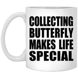 Collecting Butterfly Makes Life Special - 11oz Coffee Mug