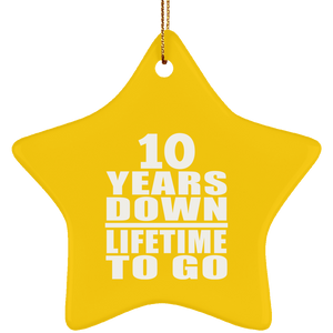 10th Anniversary 10 Years Down Lifetime To Go - Star Ornament