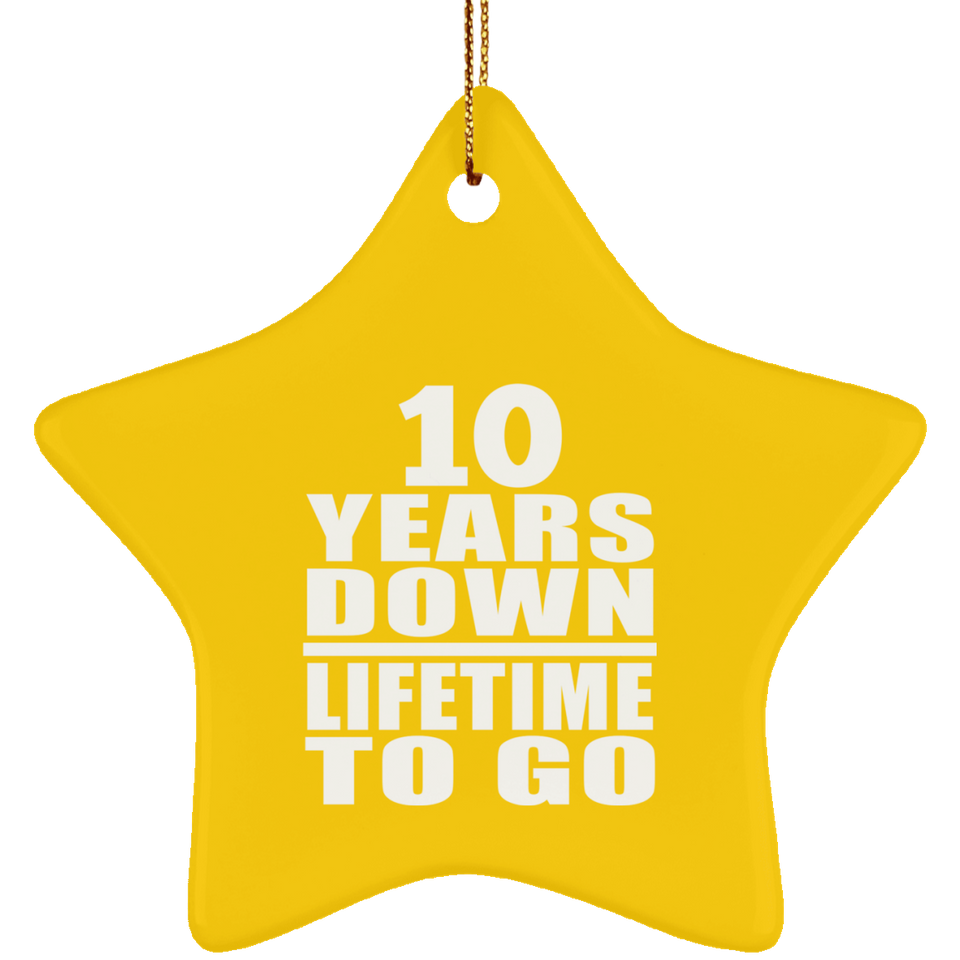 10th Anniversary 10 Years Down Lifetime To Go - Star Ornament