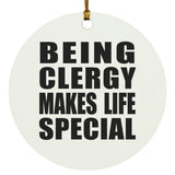 Being Clergy Makes Life Special - Circle Ornament