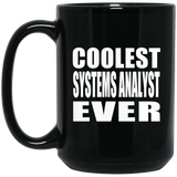 Coolest Systems Analyst Ever - 15 Oz Coffee Mug Black