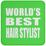 World's Best Hair Stylist - Drink Coaster