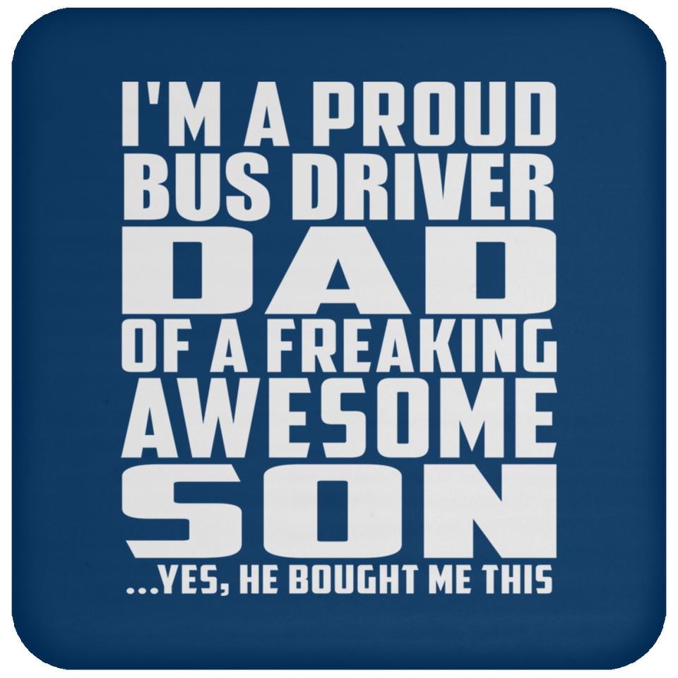Proud Bus Driver Dad Of Awesome Son - Drink Coaster