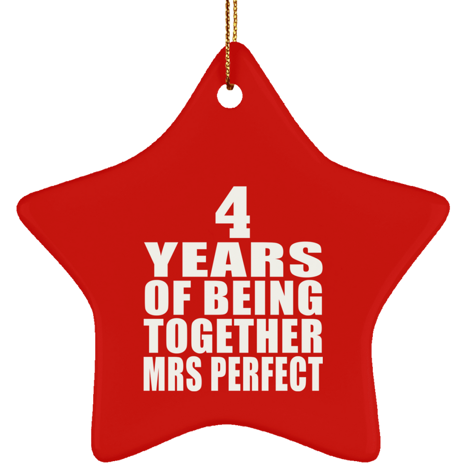 4th Anniversary 4 Years Of Being Mrs Perfect - Star Ornament