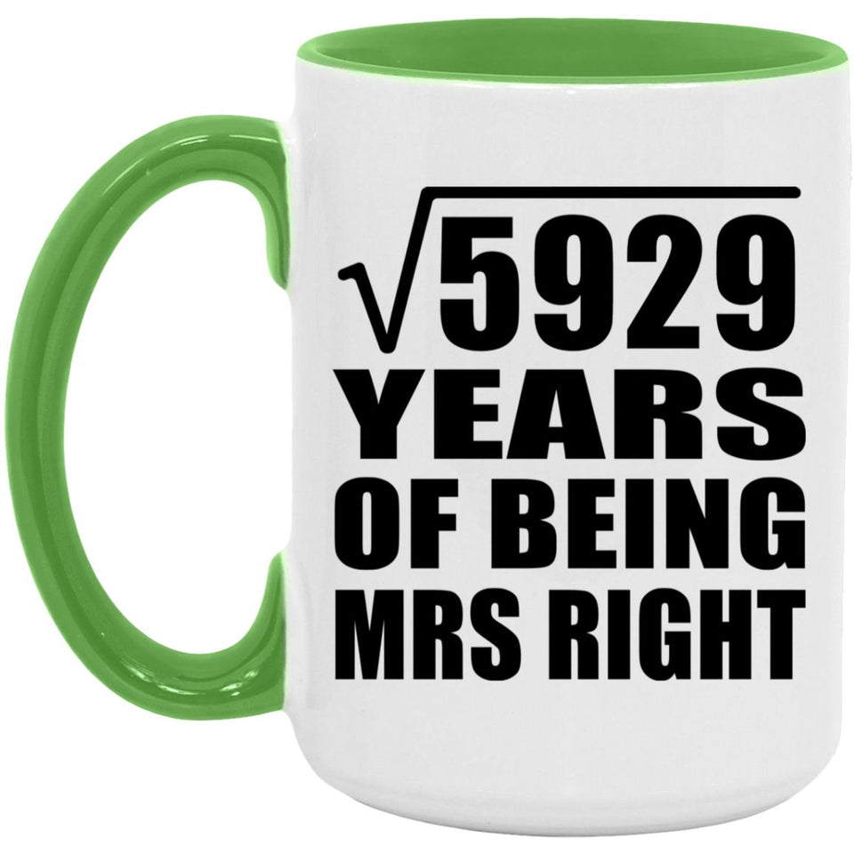 77th Anniversary Square Root of 5929 Years of Being Mrs Right - 15oz Accent Mug Green