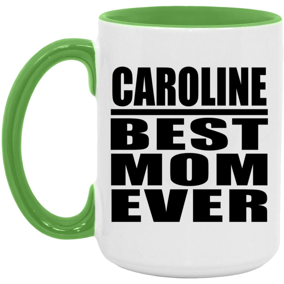 Caroline Best Mom Ever - 15oz Accent Mug Green