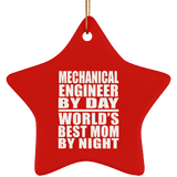 Mechanical Engineer By Day World's Best Mom By Night - Star Ornament