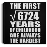 82nd Birthday Square Root of 6724 Years of Childhood - Canvas Square