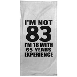 83rd Birthday I'm Not 83 I'm 18 With 65 Years Experience - Hand Towel