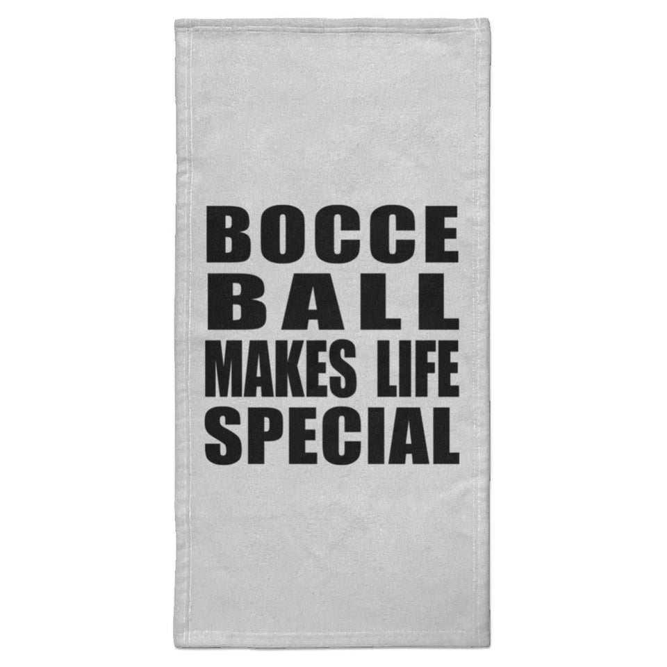 Bocce Ball Makes Life Special - Hand Towel