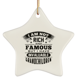 I Am Not Rich & Famous, But I Have Invaluable Grandchildren - Star Ornament