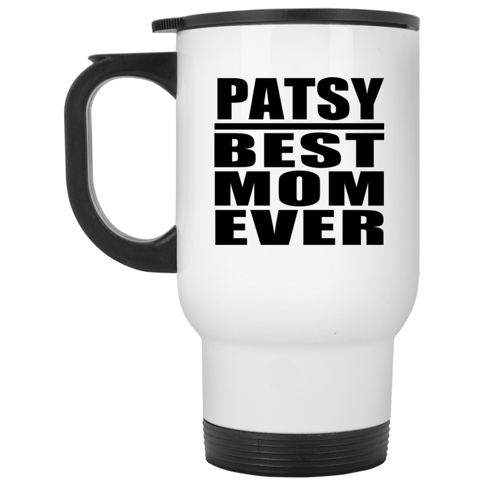 Patsy Best Mom Ever - White Travel Mug