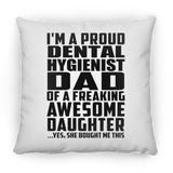Proud Dental Hygienist Dad Of Awesome Daughter - Throw Pillow