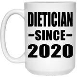 Dietician Since 2020 - 15oz Coffee Mug