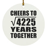 65th Anniversary Cheers To Square Root of 4225 Years Together - Circle Ornament