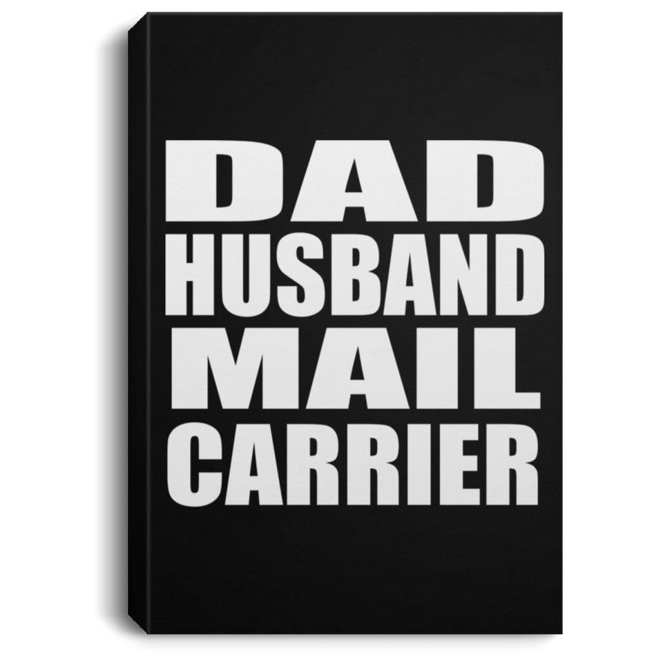 Dad Husband Mail Carrier - Canvas Portrait
