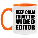 Keep Calm and Trust The Video Editor - 11oz Accent Mug Orange