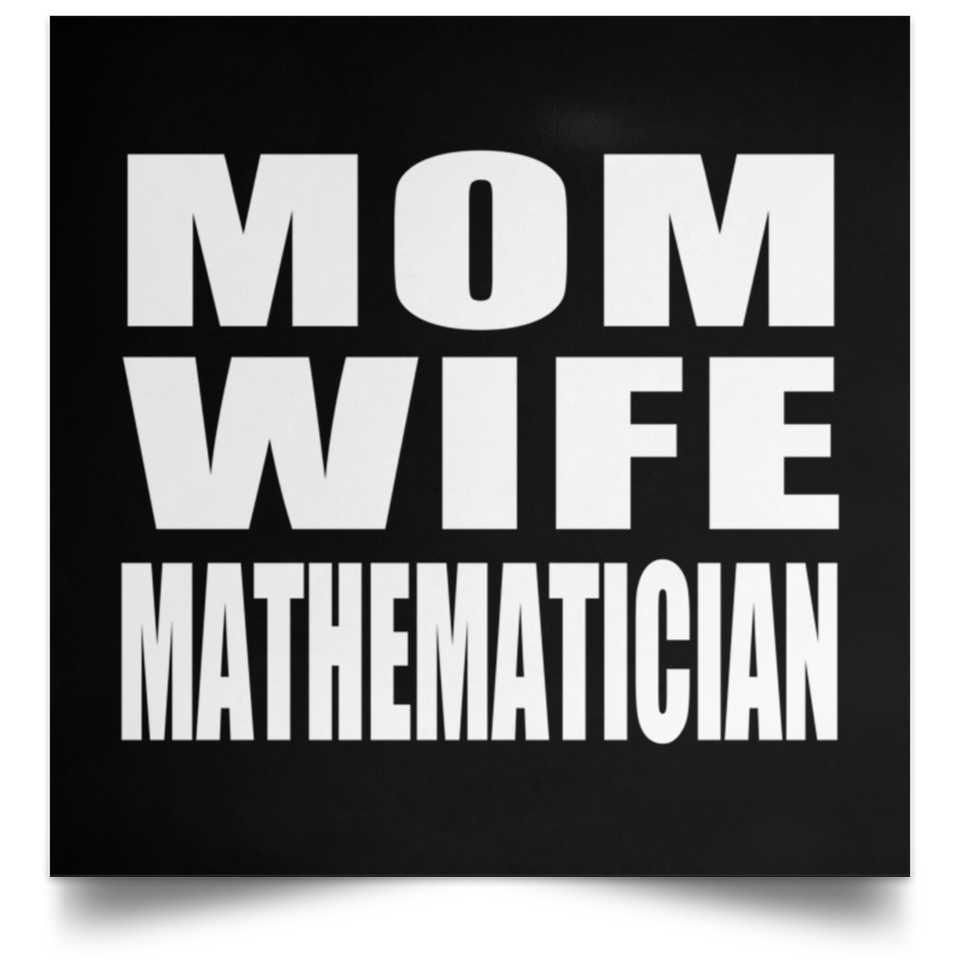 Mom Wife Mathematician - Poster Square