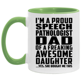 Proud Speech Pathologist Dad Of Awesome Daughter - 11oz Accent Mug Green
