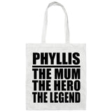 Phyllis The Mum The Hero The Legend - Tote Bag White