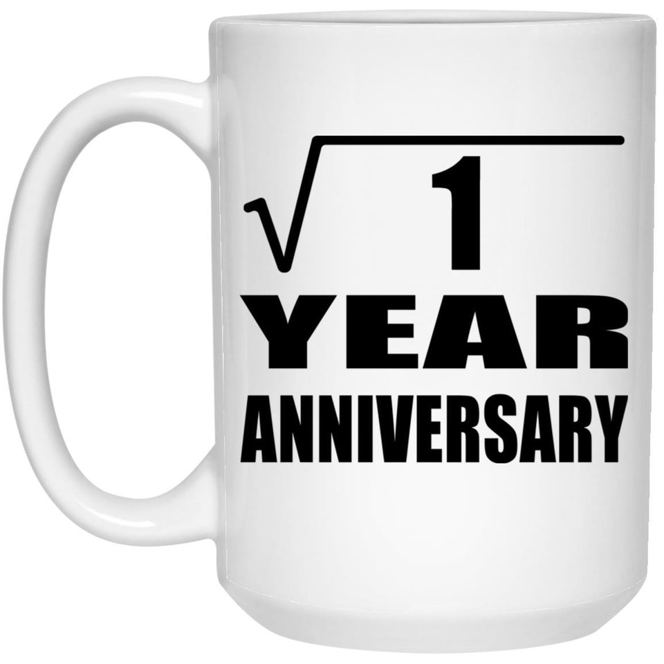 1st Anniversary Square Root of 1 Year Anniversary - 15oz Coffee Mug