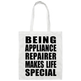Being Appliance Repairer Makes Life Special - Tote Bag White