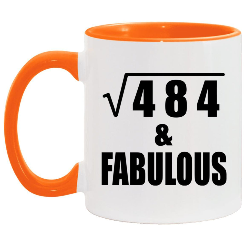 22nd Birthday Square Root of 484 & Fabulous - 11oz Accent Mug Orange