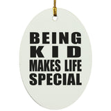 Being Kid Makes Life Special - Oval Ornament