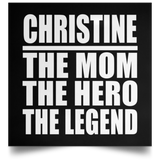 Christine The Mom The Hero The Legend - Poster Square