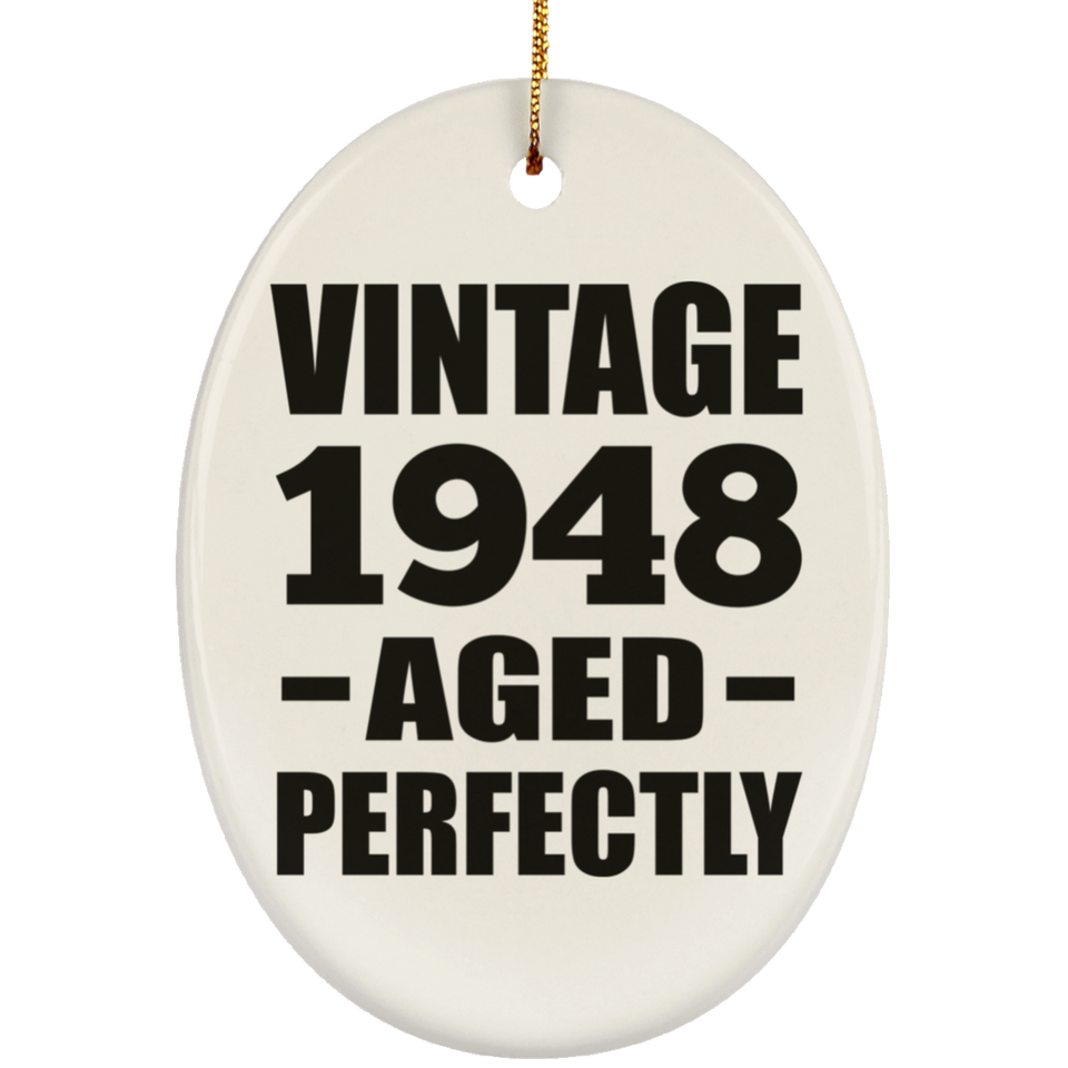 76th Birthday Vintage 1948 Aged Perfectly - Oval Ornament