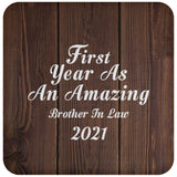 First Year As An Amazing Brother In Law 2021 - Drink Coaster D