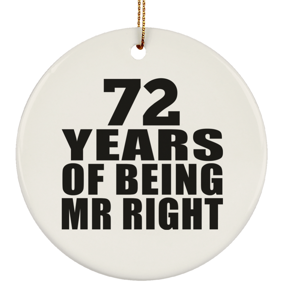 72nd Anniversary 72 Years Of Being Mr Right - Circle Ornament