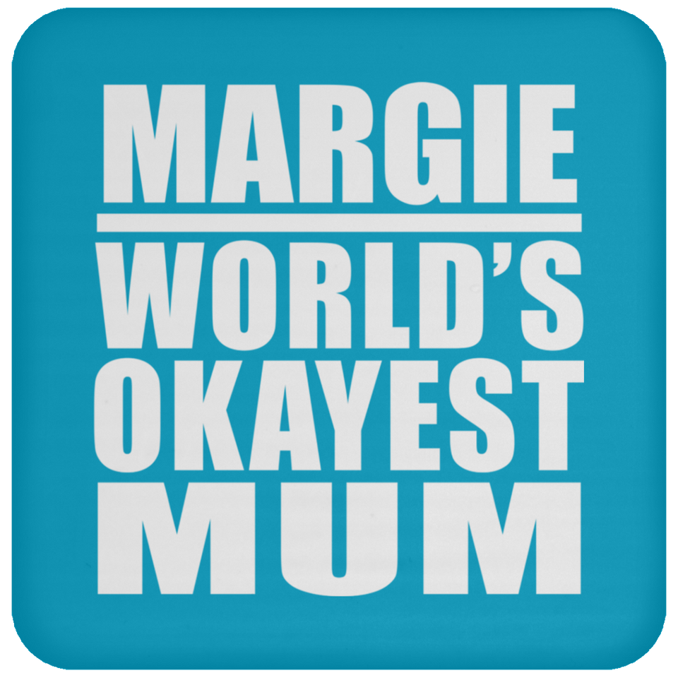 Margie World's Okayest Mum - Drink Coaster