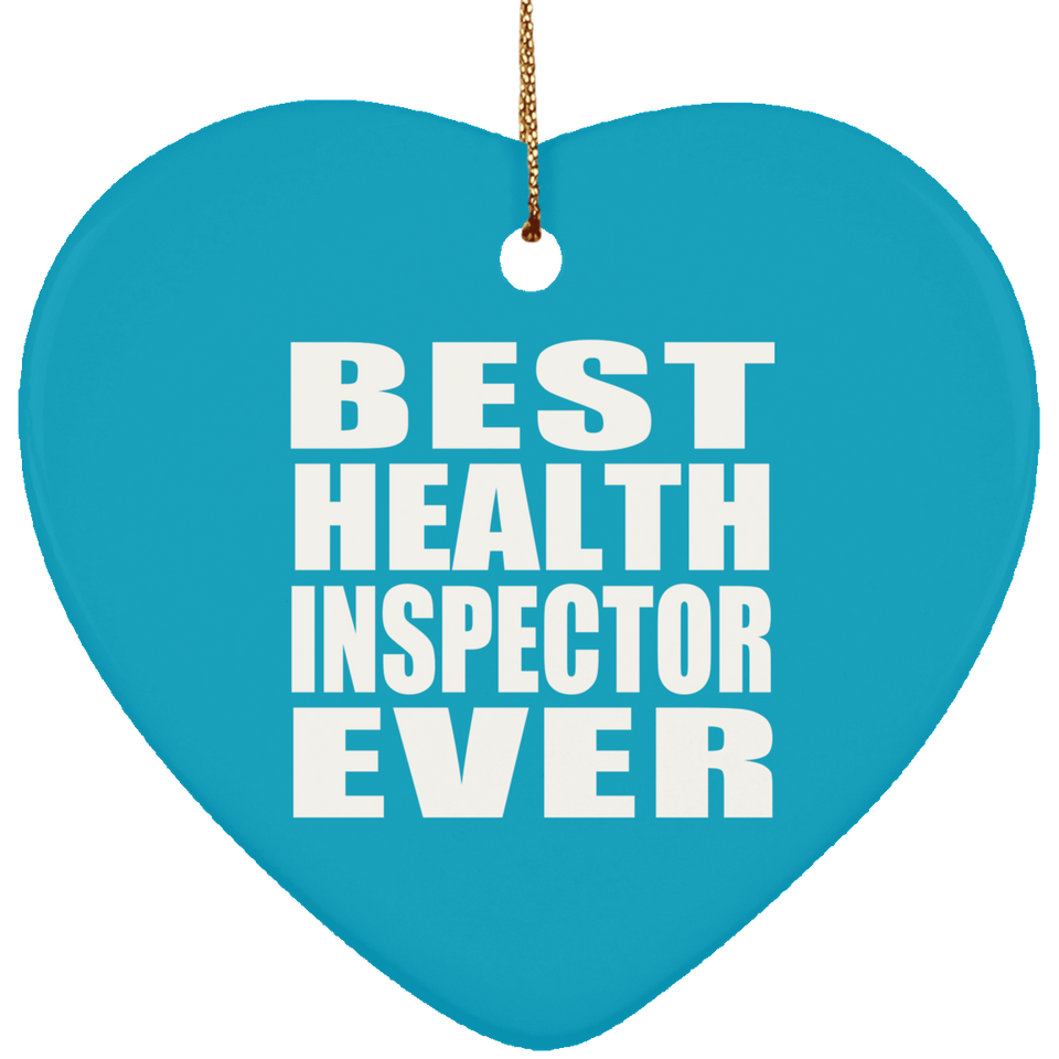 Best Health Inspector Ever - Heart Ornament