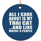 All I Care About Is My Thai Cat - Circle Ornament