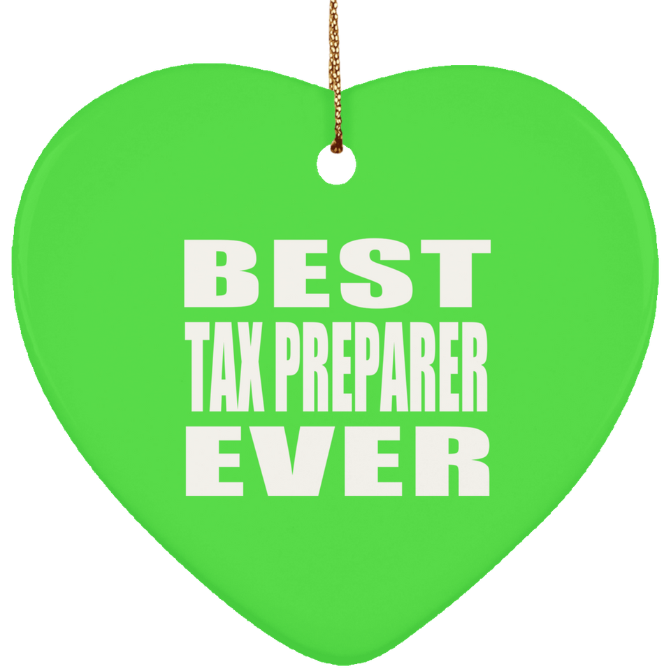 Best Tax Preparer Ever - Heart Ornament