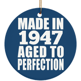 77th Birthday Made In 1947 Aged to Perfection - Circle Ornament