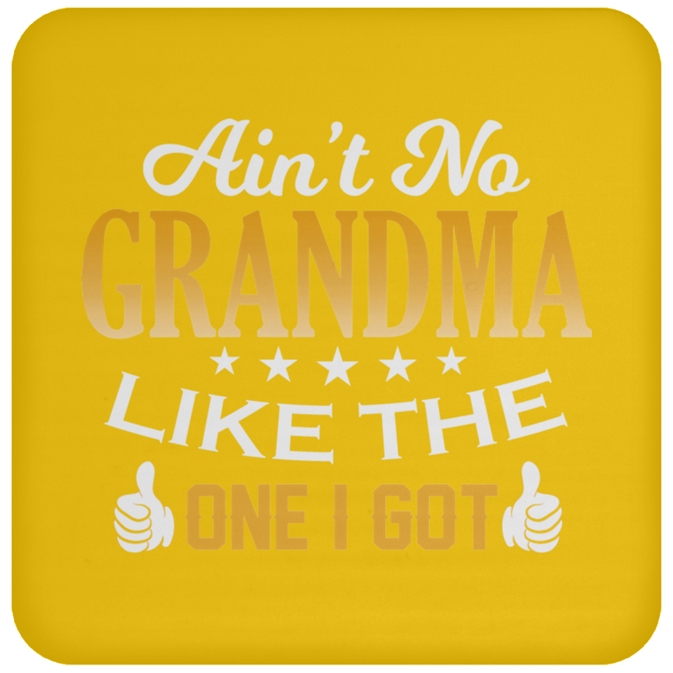 Ain't No Grandma Like The One I Got - Drink Coaster