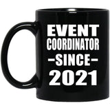 Event Coordinator Since 2021 - 11oz Coffee Mug Black