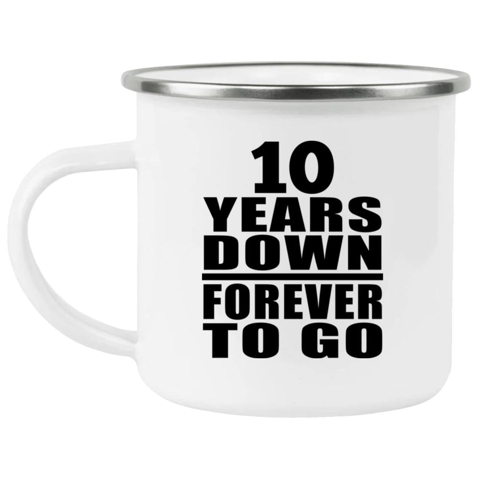 10th Anniversary 10 Years Down Forever to Go - 12oz Camping Mug