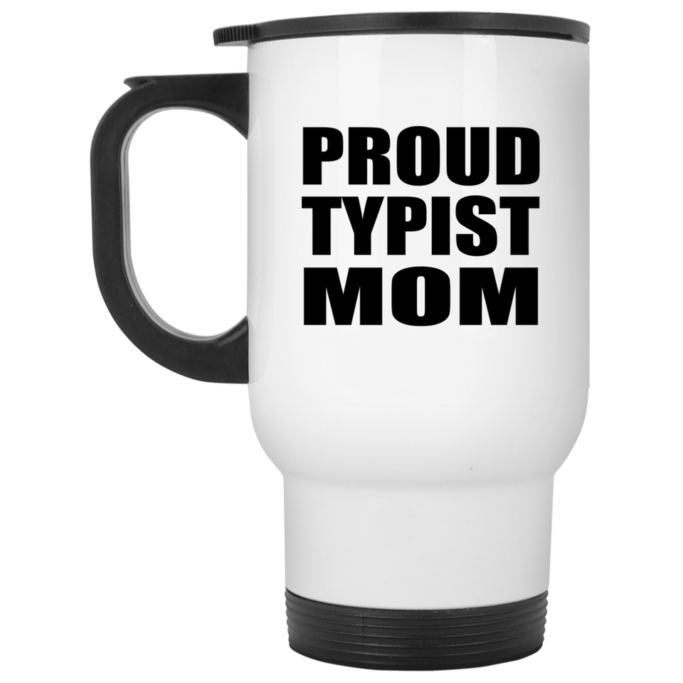 Proud Typist Mom - White Travel Mug